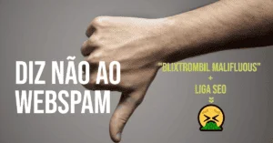 Blixtrombil malifluous e LIGA SEO problema de SPAM na Internet